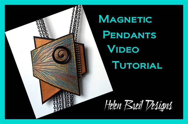 Magnetic Pendants Tutorial by Helen Breil