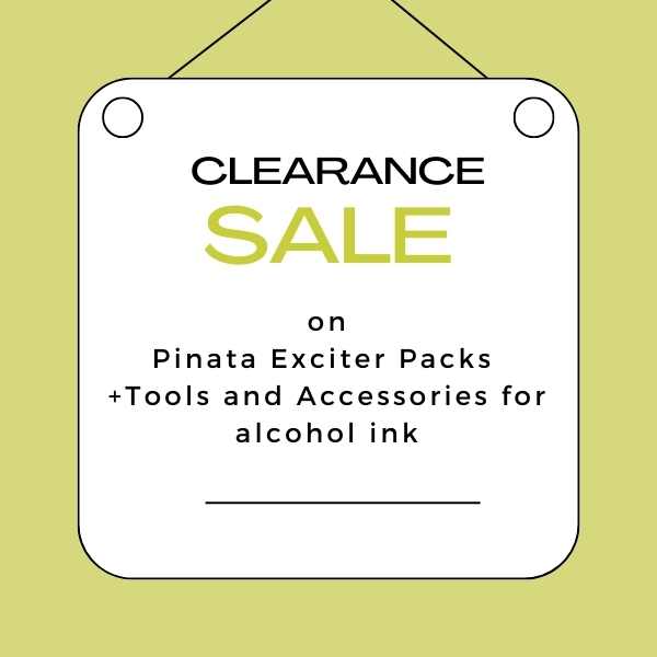 Clearance sale on all Pinata Exciter Packs plus tools and accessories for alcohol ink in Canada