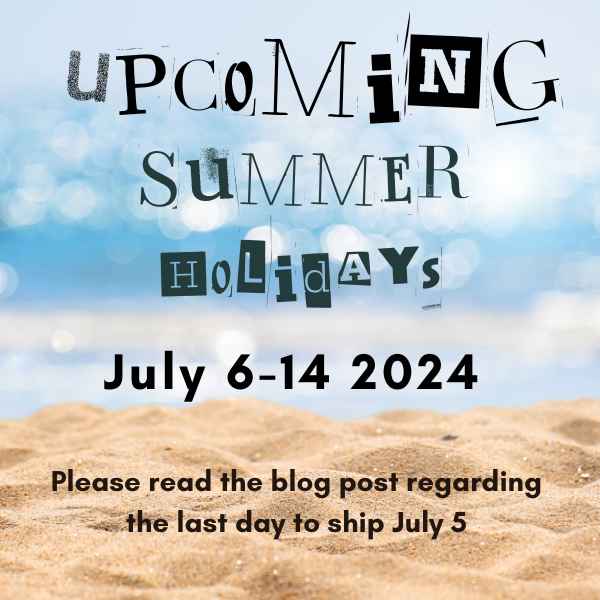 we are letting our valued customers know that we will be closed from july 6 until the july 14th . please have your order in before july 5th at 9am est to guarentee it ships before we close.